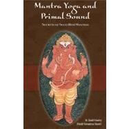 Mantra Yoga and Primal Sound Secret of Seed (Bija) Mantras by Frawley, David, 9780910261944