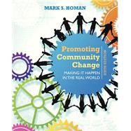 Promoting Community Change: Making It Happen in the Real World by Homan, Mark, 9781305101944