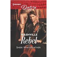 Nashville Rebel by Whitefeather, Sheri, 9781335971944