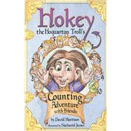 Hokey the Hoquarton Troll's Counting Adventures with Friends by Mattison, David; Jensen, Nathaniel, 9781387451944