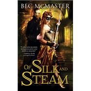 Of Silk and Steam by Mcmaster, Bec, 9781402291944