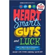 Heart, Smarts, Guts and Luck by Tjan, Anthony K.; Harrington, Richard J.; Hsieh, Tsun-yan, 9781422161944