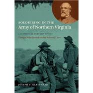 Soldiering in the Army of Northern Virginia by Glatthaar, Joseph T., 9781469621944