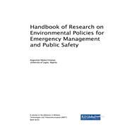 Handbook of Research on Environmental Policies for Emergency Management and Public Safety by Eneanya, Augustine Nduka, 9781522531944
