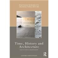 Time, History and Architecture by Hartoonian, Gevork, 9780367501945