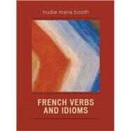 French Verbs And Idioms by Booth, Trudie Maria, 9780761831945