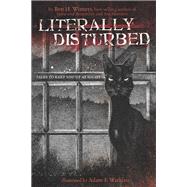 Literally Disturbed : Tales to Keep You up at Night by Winters, Ben H.; Watkins, Adam F., 9780843171945