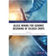 Allele Mining for Genomic Designing of Oilseed Crops by , 9781032471945