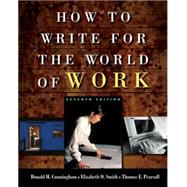 Cengage Advantage Books: How to Write for the World of Work by Cunningham, Donald H.; Pearsall, Thomas E.; Smith, Elizabeth O., 9781413001945