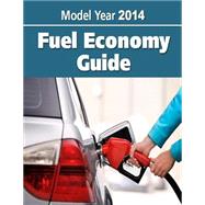 Model Year 2014 Fuel Economy Guide by U.s. Department of Energy, 9781502961945