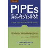 PIPEs A Guide to Private Investments in Public Equity by Dresner, Steven; Kim, E. Kurt, 9781576601945