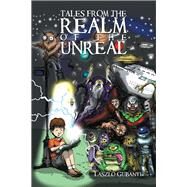 Tales from the Realm of the Unreal by Gubanyi, Laszlo, 9781796001945
