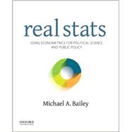 Real Stats Using Econometrics for Political Science and Public Policy by Bailey, Michael A., 9780199981946