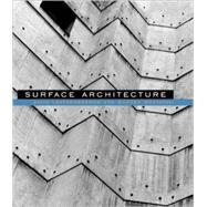 Surface Architecture by Leatherbarrow, David; Mostafavi, Mohsen, 9780262621946