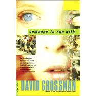 Someone to Run With A Novel by Grossman, David; Almog, Vered; Gurantz, Maya, 9780312421946