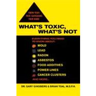 What's Toxic, What's Not by Ginsberg, Gary; Toal, Brian, 9780425211946
