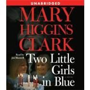Two Little Girls in Blue A Novel by Clark, Mary Higgins; Maxwell, Jan, 9780743551946