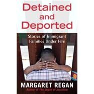 Detained and Deported by Regan, Margaret, 9780807071946