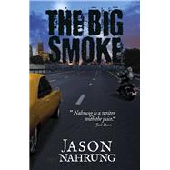 The Big Smoke by Jason Nahrung, 9780994261946