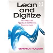 Lean and Digitize: An Integrated Approach to Process Improvement by Nicoletti,Bernardo, 9781409441946