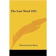The Last Word 1935,Spivey, Thomas Sawyer,9781417981946