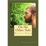 On the Other Side by Foster, Richard; Star, Sue; Lionheart, R. J., 9781508991946