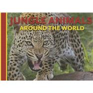 Jungle Animals Around the World by Uttridge, Sarah, 9781625881946