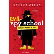 Evil Spy School the Graphic Novel by Gibbs, Stuart; Sarkar, Anjan, 9781665931946