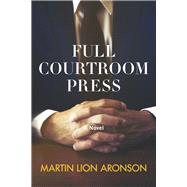 Full Courtroom Press by Aronson, Martin Lion, 9781667841946