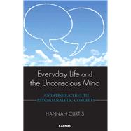 Everyday Life and the Unconscious Mind by Curtis, Hannah, 9781782201946