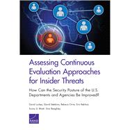 Assessing Continuous Evaluation Approaches for Insider Threats by Luckey, David; Stebbins, David; Orrie, Rebeca; Rebhan, Erin; Bhatt, Sunny D., 9781977401946