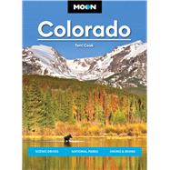 Moon Colorado Scenic Drives, National Parks, Hiking & Skiing by Unknown, 9798886471946