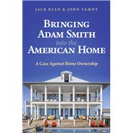 Bringing Adam Smith into the American Home by Jack Ryan; John Tamny, 9798888451946