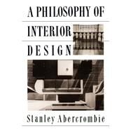 A Philosophy of Interior Design by Abercrombie,Stanley, 9780064301947