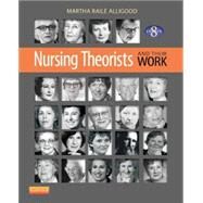 Nursing Theorists and Their Work, 8/E by Alligood, 9780323091947