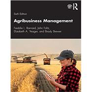 Agribusiness Management by Freddie L. Barnard; John Foltz; Elizabeth A. Yeager; Brady Brewer, 9780367341947