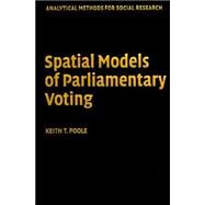 Spatial Models Of Parliamentary Voting by Keith T. Poole, 9780521851947
