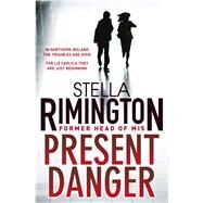 Present Danger by Stella Rimington, 9781849161947
