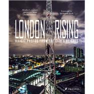 London Rising by Garrett, Bradley L.; Moss, Alexander; Cadman, Scott; Wark, McKenzie; Batchelor, Alastair, 9783791381947