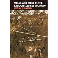 Value and Price in the Labour-Surplus Economy by Marglin, Stephen A., 9780198281948