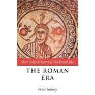 The Roman Era The British Isles: 55 BC-AD 410 by Salway, Peter, 9780198731948