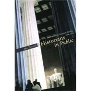 Historians In Public: The Practice Of American History, 1890-1970 by Tyrrell, Ian R., 9780226821948