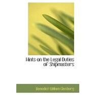 Hints on the Legal Duties of Shipmasters by Ginsburg, Benedict William, 9780554681948