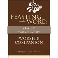 Feasting on the Word Worship Companion, Year B by Long, Kim, 9780664261948