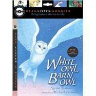 White Owl, Barn Owl with Audio, Peggable Read, Listen, & Wonder by Davies, Nicola; Foreman, Michael, 9780763641948