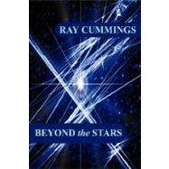 Beyond the Stars by Cummings, Ray, 9781434481948