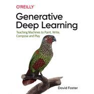 Generative Deep Learning by Foster, David, 9781492041948