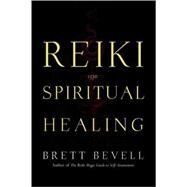 Reiki for Spiritual Healing by Bevell, Brett, 9781580911948