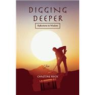 Digging Deeper Reflections in Wisdom by Rock, Chastine, 9781667821948