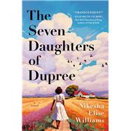 The Seven Daughters of Dupree by Williams, Nikesha Elise, 9781668051948